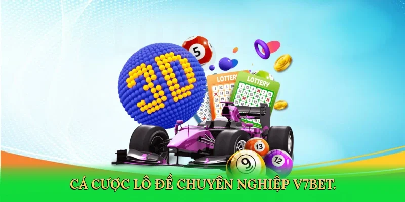 Cá cược lô đề chuyên nghiệp V7BET.