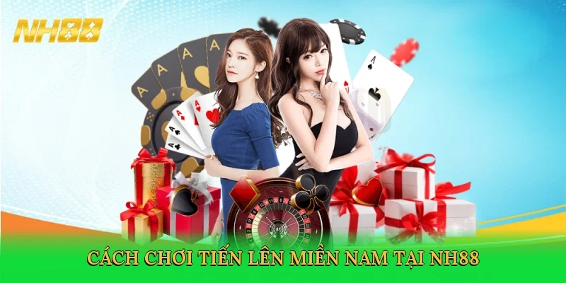 cach-choi-tien-len-mien-nam-tai-nh88-3