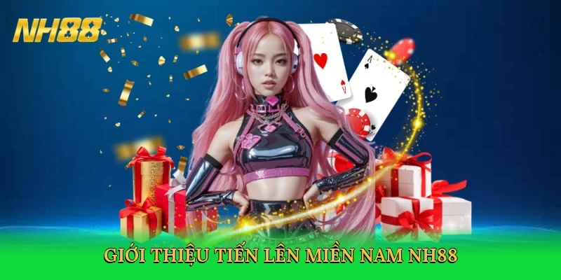 gioi-thieu-tien-len-mien-nam-nh88-2