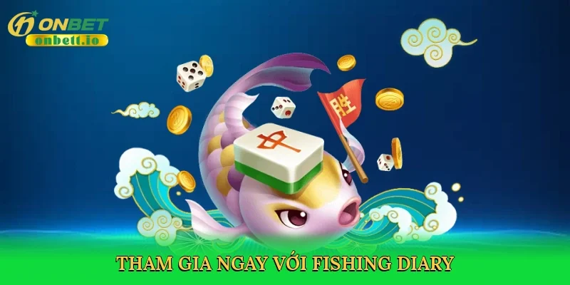 Tham gia ngay với Fishing Diary
