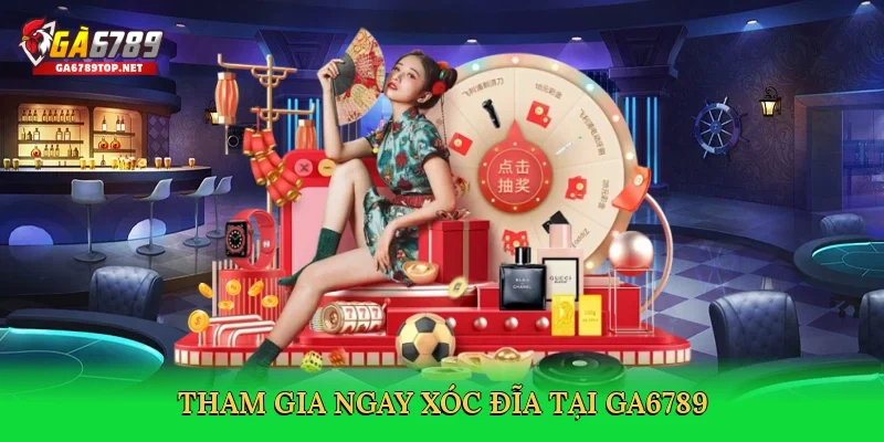Tham gia ngay xóc đĩa tại GA6789