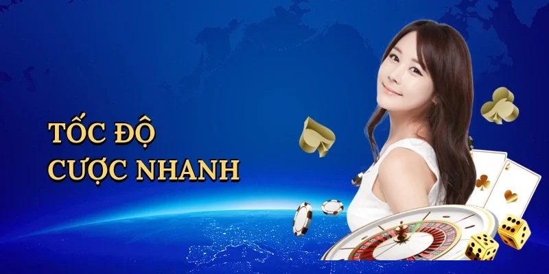 Tốc độ cược nhanh