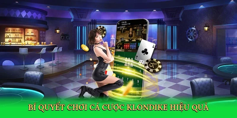 Bí quyết chơi cá cược klondike hiệu quả