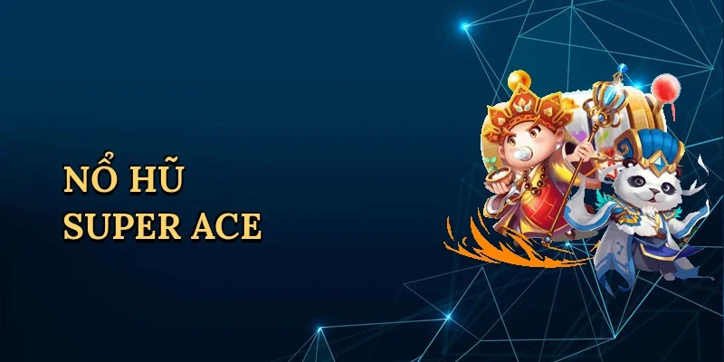 Nổ Hũ Super ACE - Săn Jackpot Khủng Tại Red88