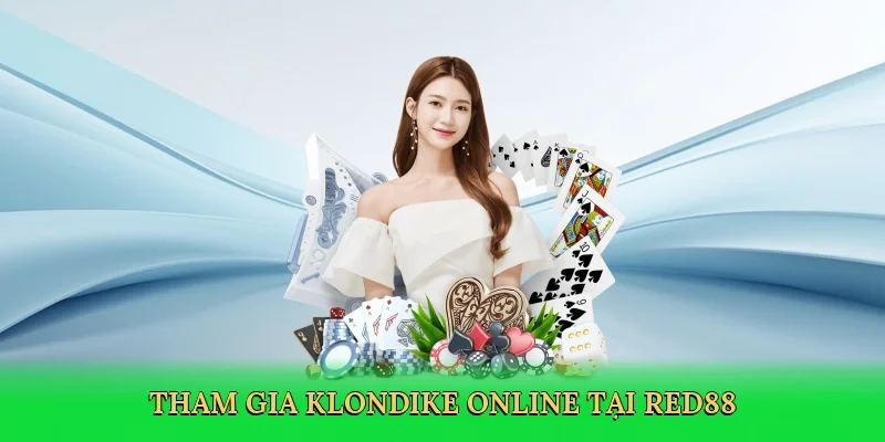 Tham gia klondike online tại RED88